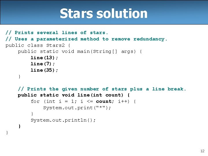Stars solution // Prints several lines of stars. // Uses a parameterized method to