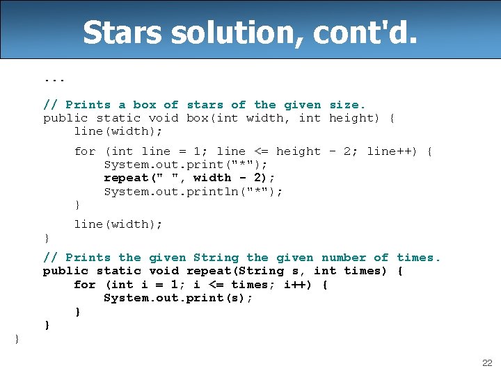 Stars solution, cont'd. . // Prints a box of stars of the given size.