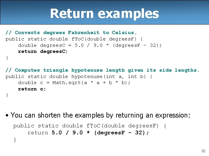 Return examples // Converts degrees Fahrenheit to Celsius. public static double f. To. C(double