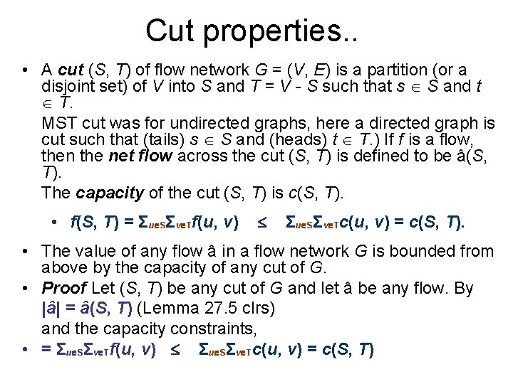 Cut properties. . • A cut (S, T) of flow network G = (V,