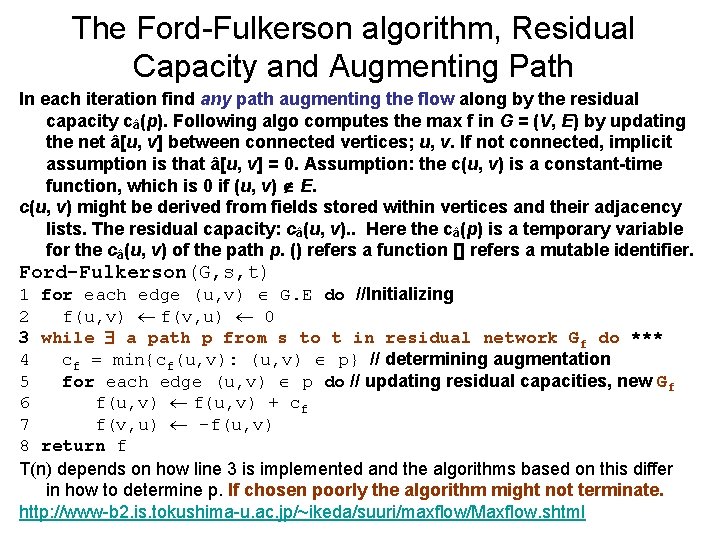 The Ford-Fulkerson algorithm, Residual Capacity and Augmenting Path In each iteration find any path