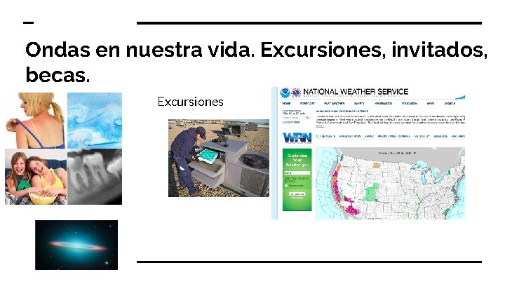 Ondas en nuestra vida. Excursiones, invitados, becas. Excursiones 