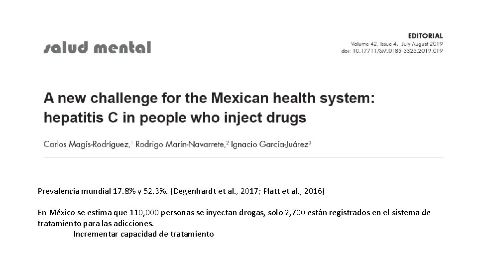 Prevalencia mundial 17. 8% y 52. 3%. (Degenhardt et al. , 2017; Platt et