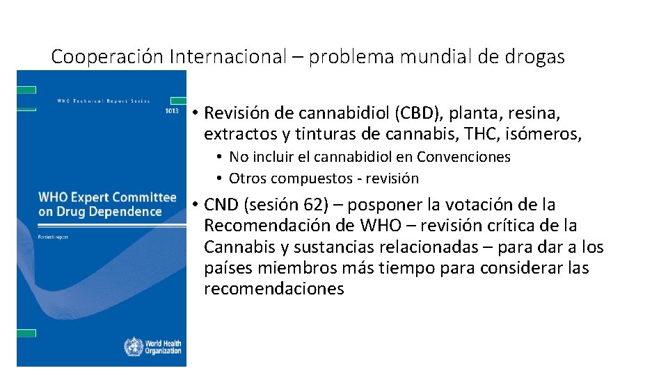 Cooperación Internacional – problema mundial de drogas • Revisión de cannabidiol (CBD), planta, resina,