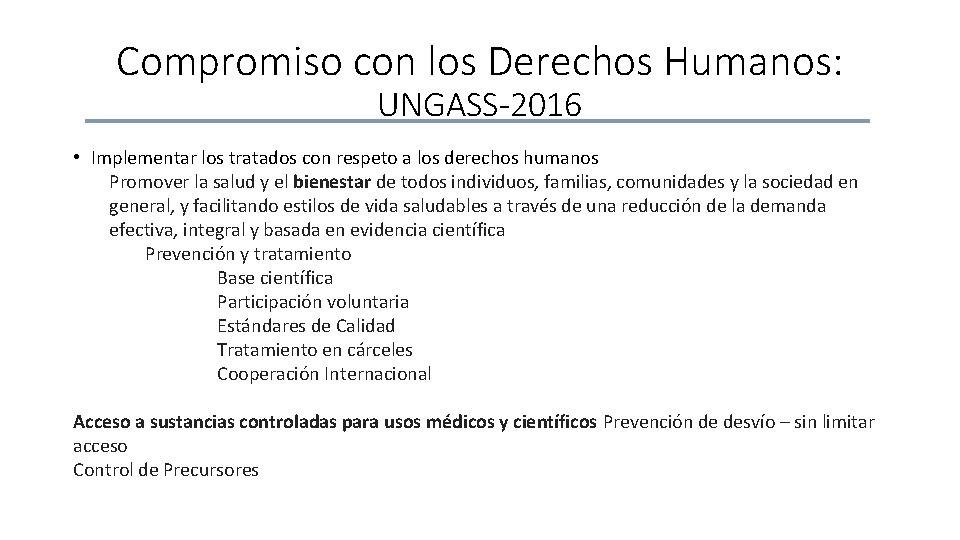 Compromiso con los Derechos Humanos: UNGASS-2016 • Implementar los tratados con respeto a los