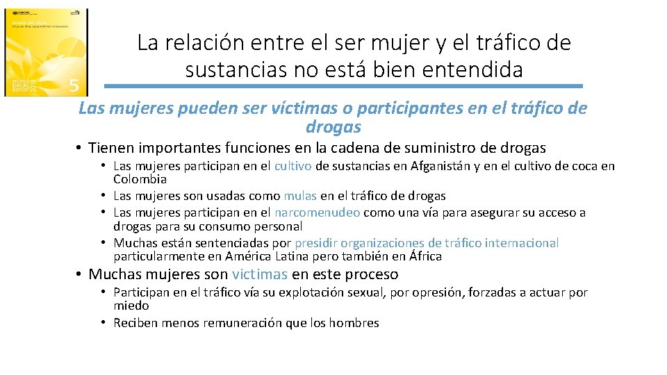 La relación entre el ser mujer y el tráfico de sustancias no está bien