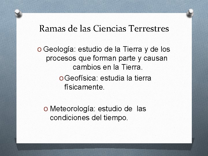 Ramas de las Ciencias Terrestres O Geología: estudio de la Tierra y de los