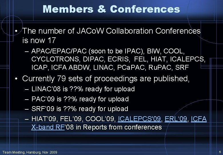 Members & Conferences • The number of JACo. W Collaboration Conferences is now 17