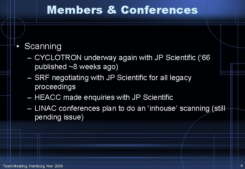 Members & Conferences • Scanning – CYCLOTRON underway again with JP Scientific (‘ 66