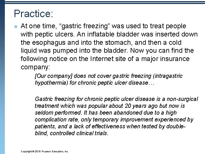 Practice: n At one time, “gastric freezing” was used to treat people with peptic
