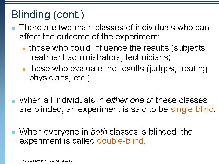 Blinding (cont. ) n n n There are two main classes of individuals who