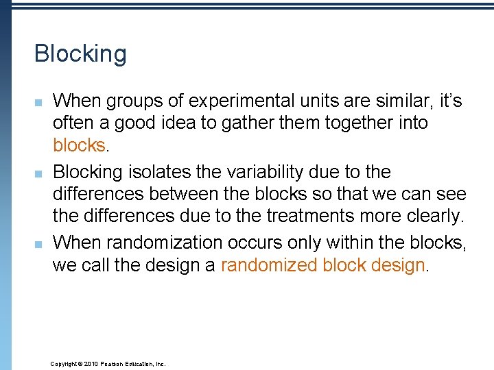 Blocking n n n When groups of experimental units are similar, it’s often a