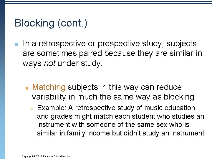Blocking (cont. ) n In a retrospective or prospective study, subjects are sometimes paired