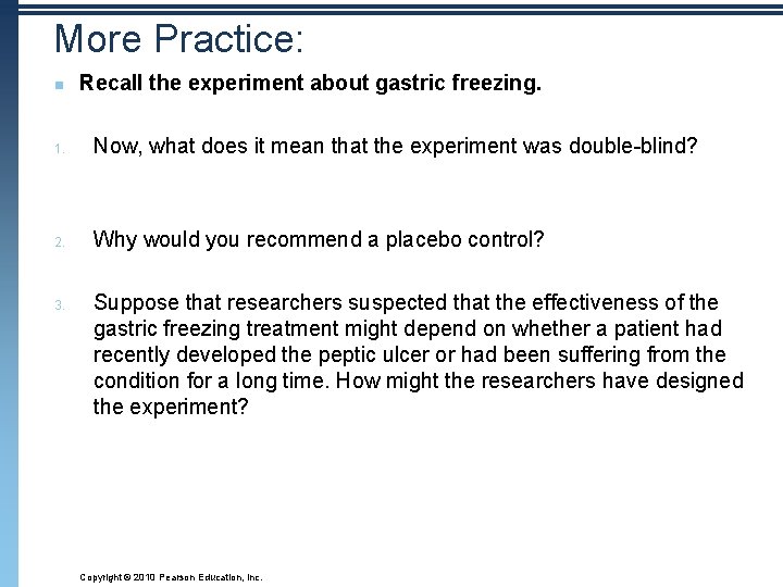 More Practice: n Recall the experiment about gastric freezing. 1. Now, what does it