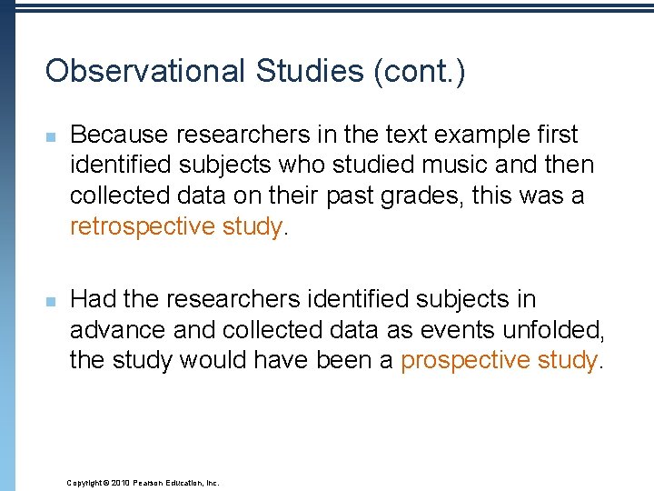 Observational Studies (cont. ) n n Because researchers in the text example first identified