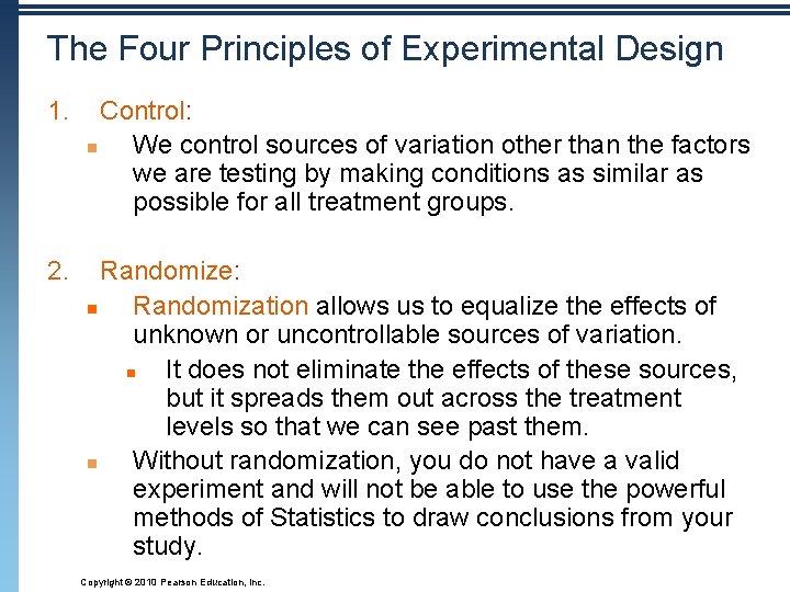 The Four Principles of Experimental Design 1. Control: n We control sources of variation