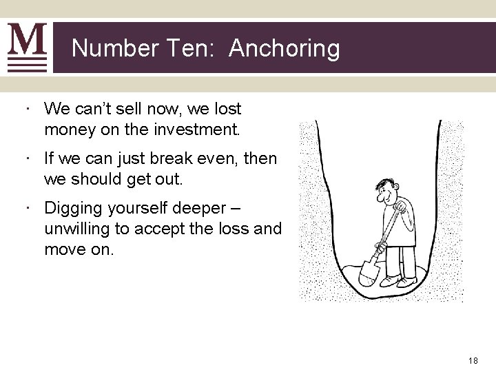 Number Ten: Anchoring ∙ We can’t sell now, we lost money on the investment.