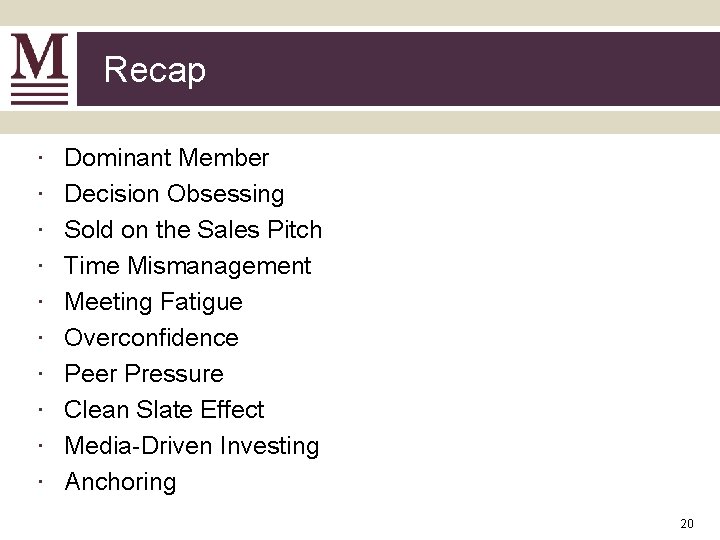 Recap ∙ ∙ ∙ ∙ ∙ Dominant Member Decision Obsessing Sold on the Sales