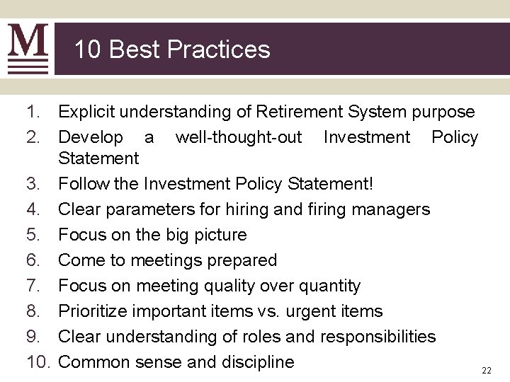10 Best Practices 1. Explicit understanding of Retirement System purpose 2. Develop a well-thought-out