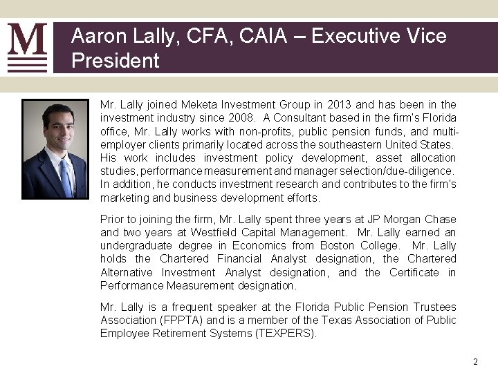 Aaron Lally, CFA, CAIA – Executive Vice President Mr. Lally joined Meketa Investment Group