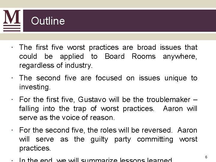 Outline ∙ The first five worst practices are broad issues that could be applied