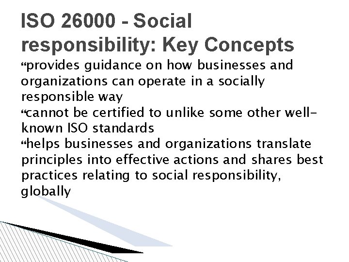 ISO 26000 - Social responsibility: Key Concepts provides guidance on how businesses and organizations