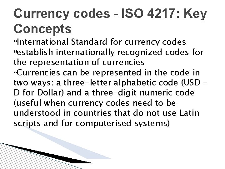 Currency codes - ISO 4217: Key Concepts International Standard for currency codes establish internationally