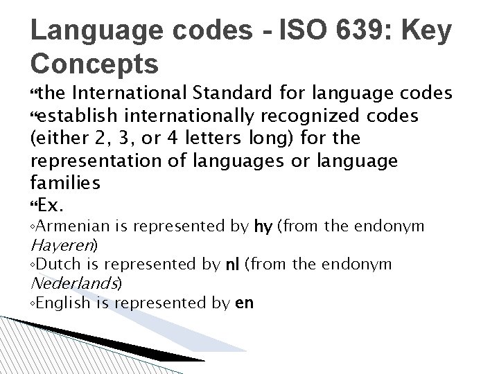 Language codes - ISO 639: Key Concepts the International Standard for language codes establish