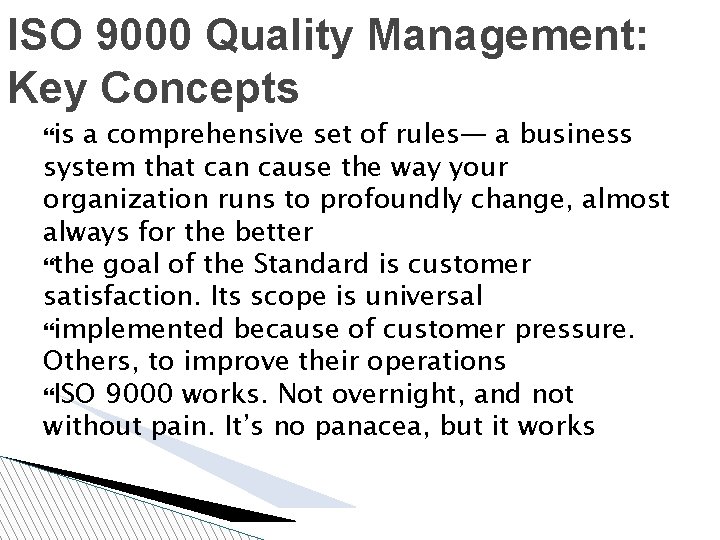 ISO 9000 Quality Management: Key Concepts is a comprehensive set of rules— a business