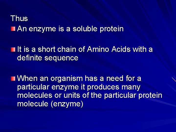 Thus An enzyme is a soluble protein It is a short chain of Amino