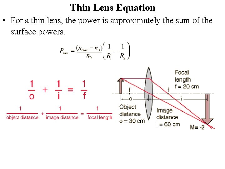 Thin Lens Equation • For a thin lens, the power is approximately the sum