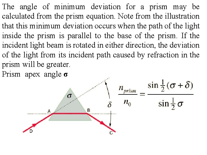 The angle of minimum deviation for a prism may be calculated from the prism
