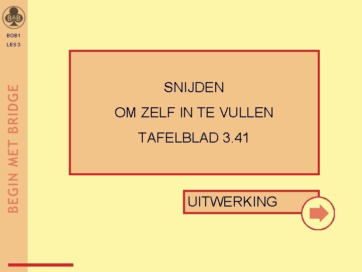 BOB 1 LES 3 SNIJDEN OM ZELF IN TE VULLEN TAFELBLAD 3. 41 UITWERKING