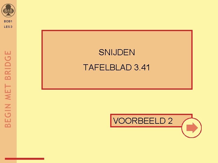 BOB 1 LES 3 SNIJDEN TAFELBLAD 3. 41 VOORBEELD 2 