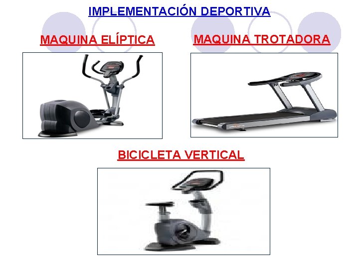 IMPLEMENTACIÓN DEPORTIVA MAQUINA ELÍPTICA MAQUINA TROTADORA BICICLETA VERTICAL 