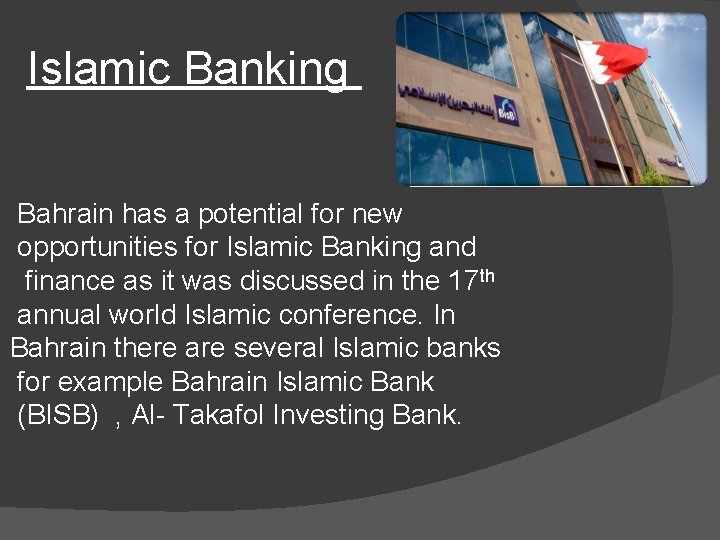 Islamic Banking Bahrain has a potential for new opportunities for Islamic Banking and finance