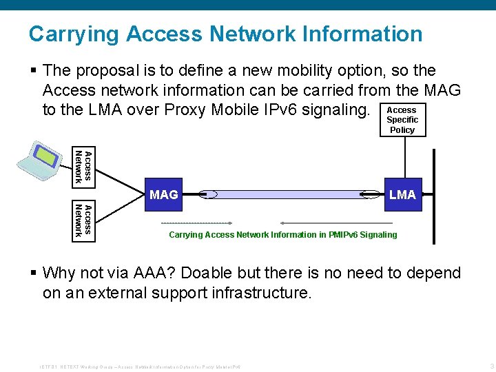 Carrying Access Network Information The proposal is to define a new mobility option, so