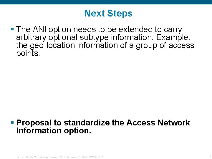 Next Steps The ANI option needs to be extended to carry arbitrary optional subtype