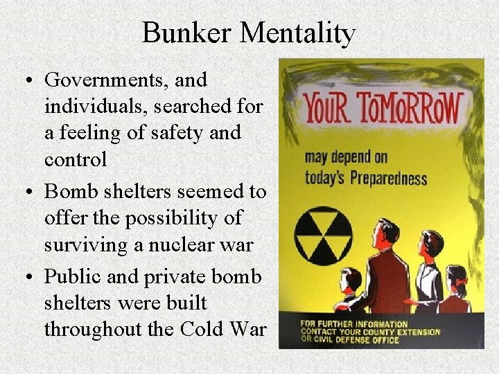 Bunker Mentality • Governments, and individuals, searched for a feeling of safety and control