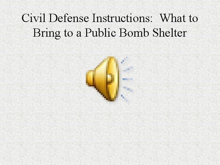 Civil Defense Instructions: What to Bring to a Public Bomb Shelter 