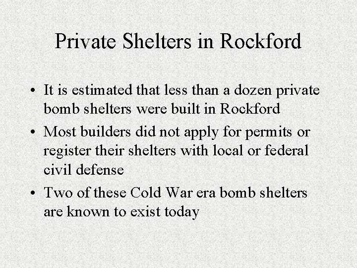 Private Shelters in Rockford • It is estimated that less than a dozen private