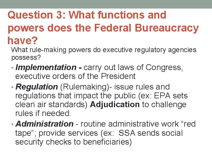 Question 3: What functions and powers does the Federal Bureaucracy have? What rule-making powers