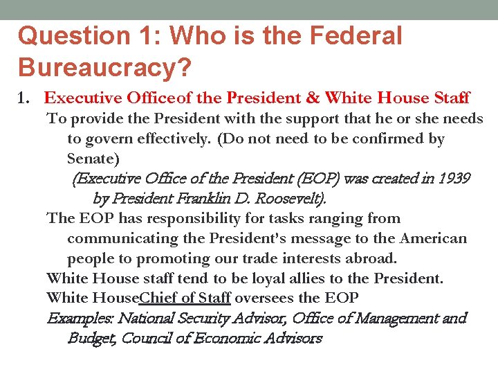 Question 1: Who is the Federal Bureaucracy? 1. Executive Office of the President &