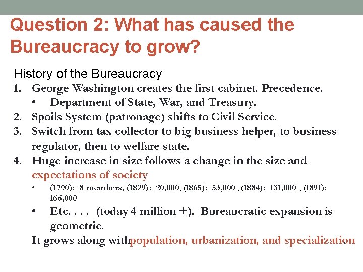Question 2: What has caused the Bureaucracy to grow? History of the Bureaucracy 1.