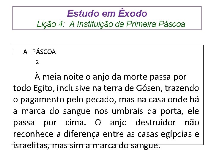 Estudo em Êxodo Lição 4: A Instituição da Primeira Páscoa I – A PÁSCOA