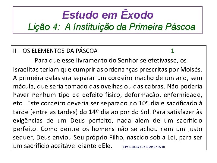 Estudo em Êxodo Lição 4: A Instituição da Primeira Páscoa II – OS ELEMENTOS