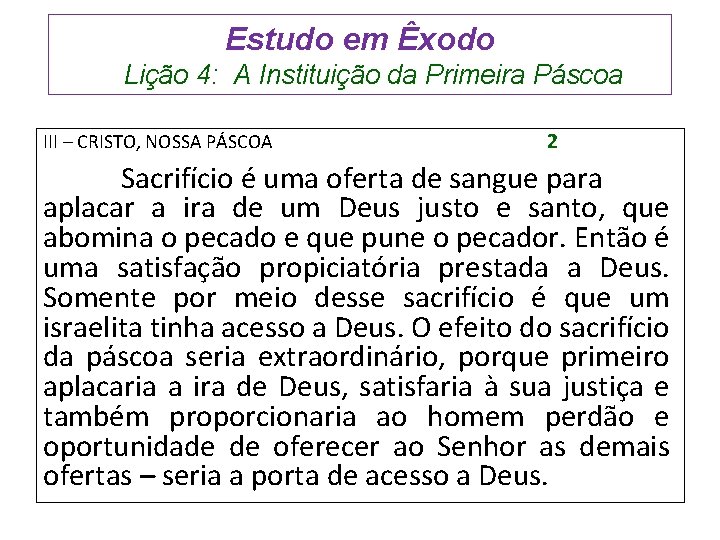 Estudo em Êxodo Lição 4: A Instituição da Primeira Páscoa III – CRISTO, NOSSA