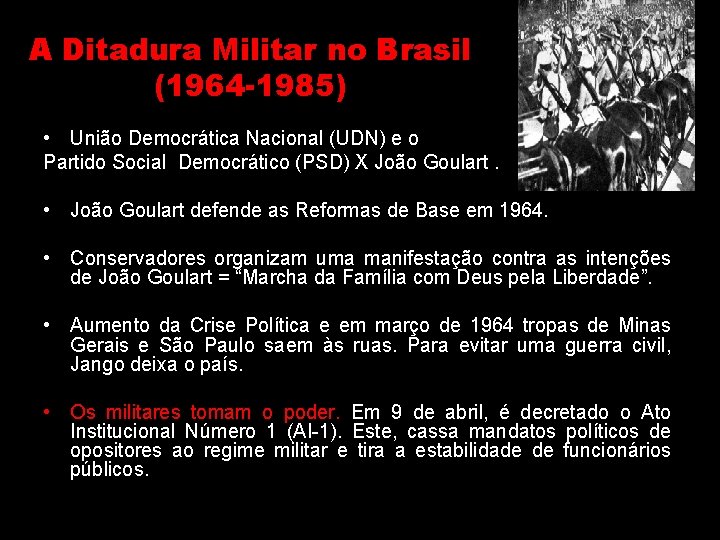 A Ditadura Militar no Brasil (1964 -1985) • União Democrática Nacional (UDN) e o