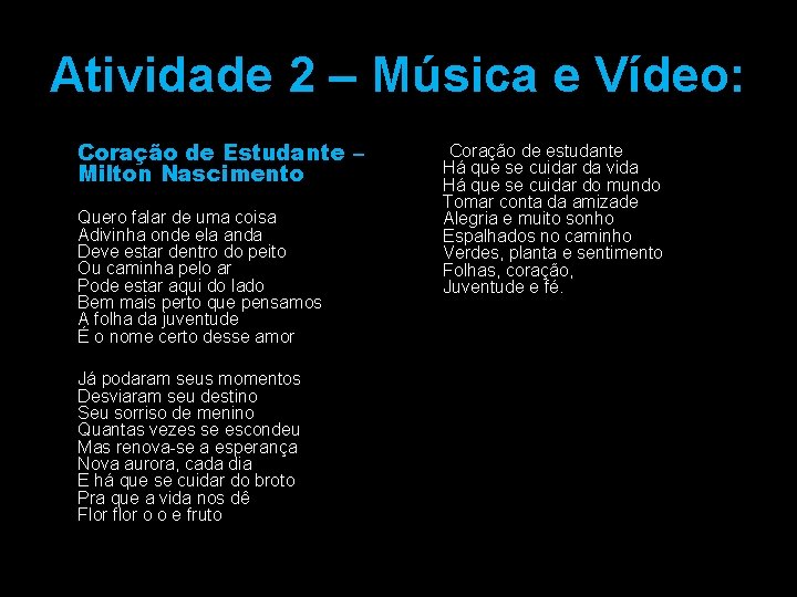 Atividade 2 – Música e Vídeo: Coração de Estudante – Milton Nascimento Quero falar