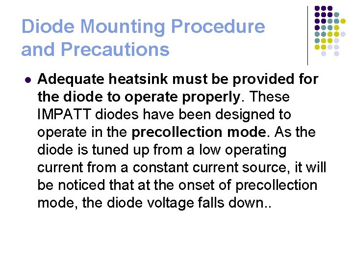 Diode Mounting Procedure and Precautions l Adequate heatsink must be provided for the diode